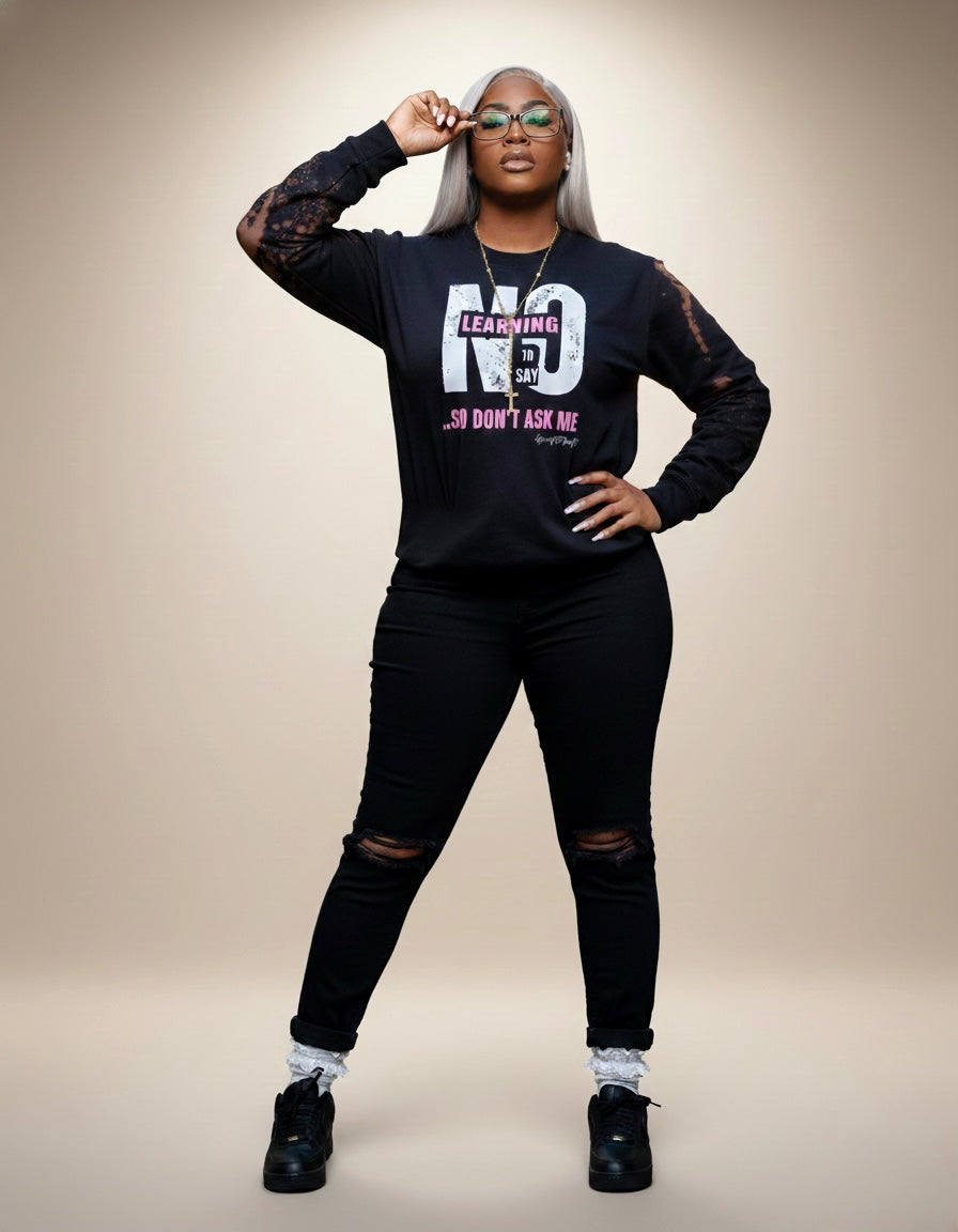 Learning to say NO Sweatshirt
